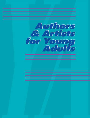Authors And Artists For Young Adults: A Biographical Guide To Novelists, Poets, Playwrights Screenwriters, Lyricists, Illustrators, Cartoonists, Animators, And Other Creative Artists