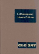 Contemporary Literary Criticism: Criticism Of The Works Of Today'S Novelists, Poets, Playwrights, Short Story Writers, Scriptwriters, And Other Creative Writers