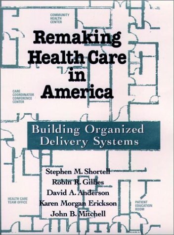 Remaking Health Care in America