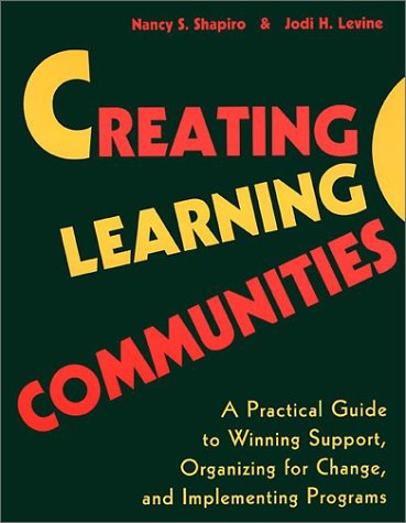 Creating Learning Communities: A Practical Guide To Winning Support, Organizing For Change, And Implementing Programs