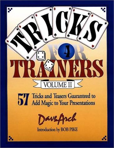 Tricks For Trainers : 57 Tricks And Teasers Guaranteed To Add Magic To Your Presentation