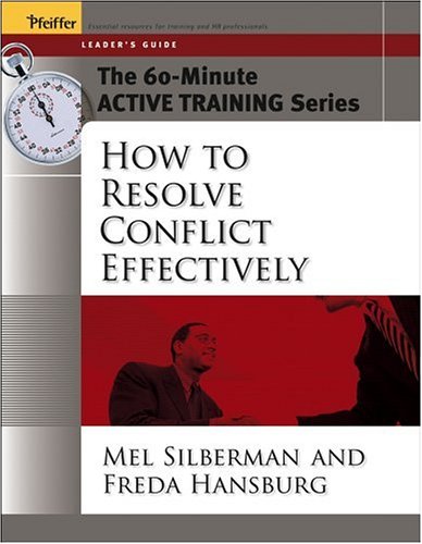 The 60-Minute Active Training Series: How To Resolve Conflict Effectively, Leader'S Guide