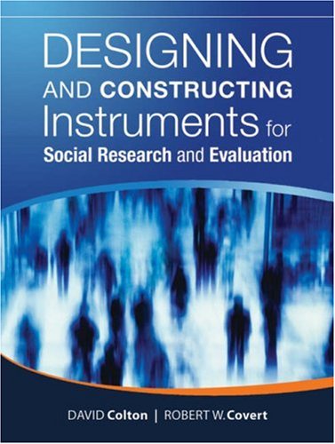 Designing and Constructing Instruments for Social Research and Evaluation Research Methods for the Social Sciences