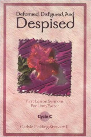 Deformed, Disfigured, and Despised