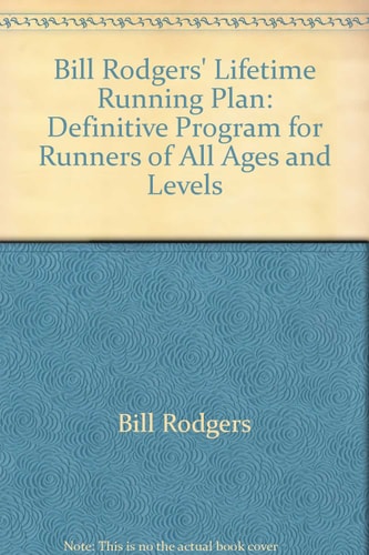 Bill Rodgers Lifetime Running Plan