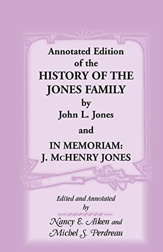 Annotated Edition of the History of the Jones Family by John L. Jones and, in Memoriam