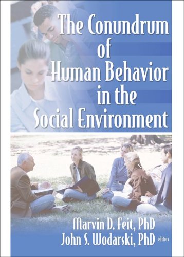 The Conundrum Of Human Behavior In The Social Environment Published Simultaneously as the Journal of Human Behavior in Published Simultaneously as the Journal of Human Behavior in