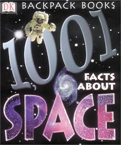 Backpack Books: 1001 Facts About Space