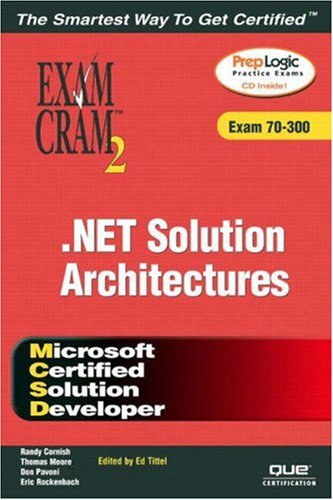 MCSD Analyzing Requirements and Defining .NET Solution Architectures Exam Cram 2 (Exam 70-300)