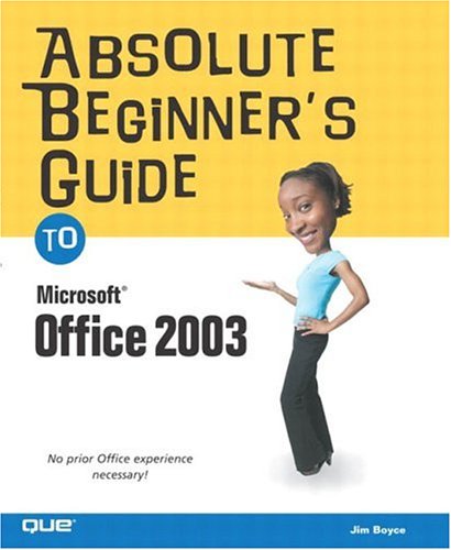 Absolute Beginner's Guide to Microsoft Office 2003