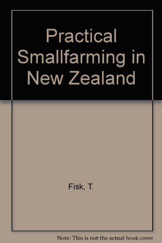 Practical Smallfarming In New Zealand