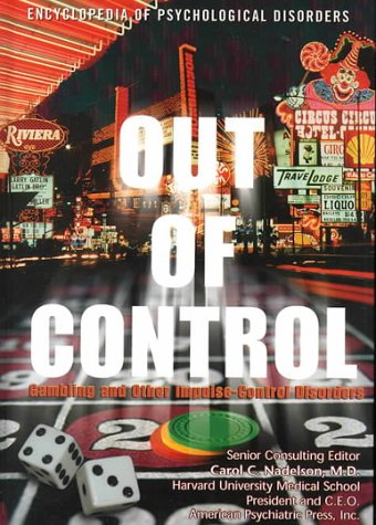 Out Of Control: Gambling And Other Impulse-Control Disorders
