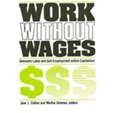 Work Without Wages: Comparative Studies Of Domestic Labor And Self-Employment