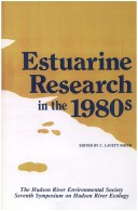 Estuarine Research In The 1980s: The Hudson River Environmental Society Seventh Symposium On Hudson River Ecology