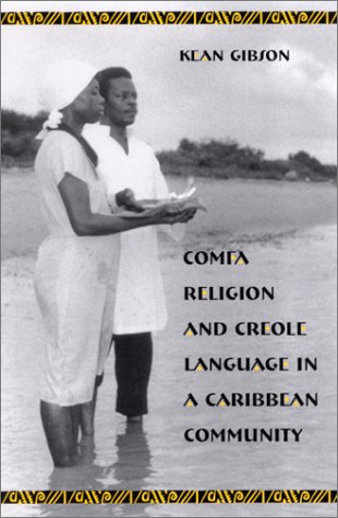 Comfa Religion And Creole Language In A Caribbean Community