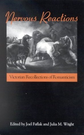 Nervous Reactions - Victorian Recollections of Romanticism