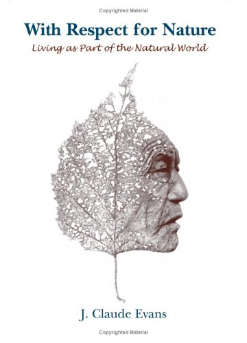 With Respect For Nature: Living As Part Of The Natural World