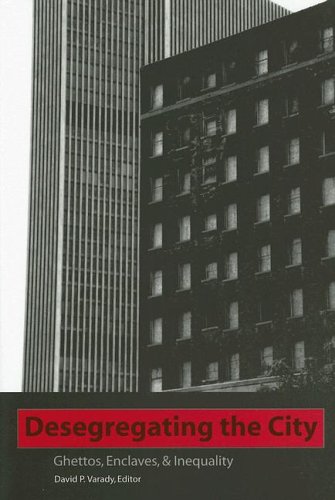 Desegregating The City: Ghettos, Enclaves, And Inequality