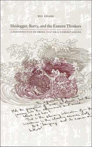 Heidegger, Rorty, And The Eastern Thinkers: A Hermeneutics Of Cross-Cultural Understanding