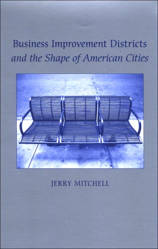 Business Improvement Districts And The Shape Of American Cities