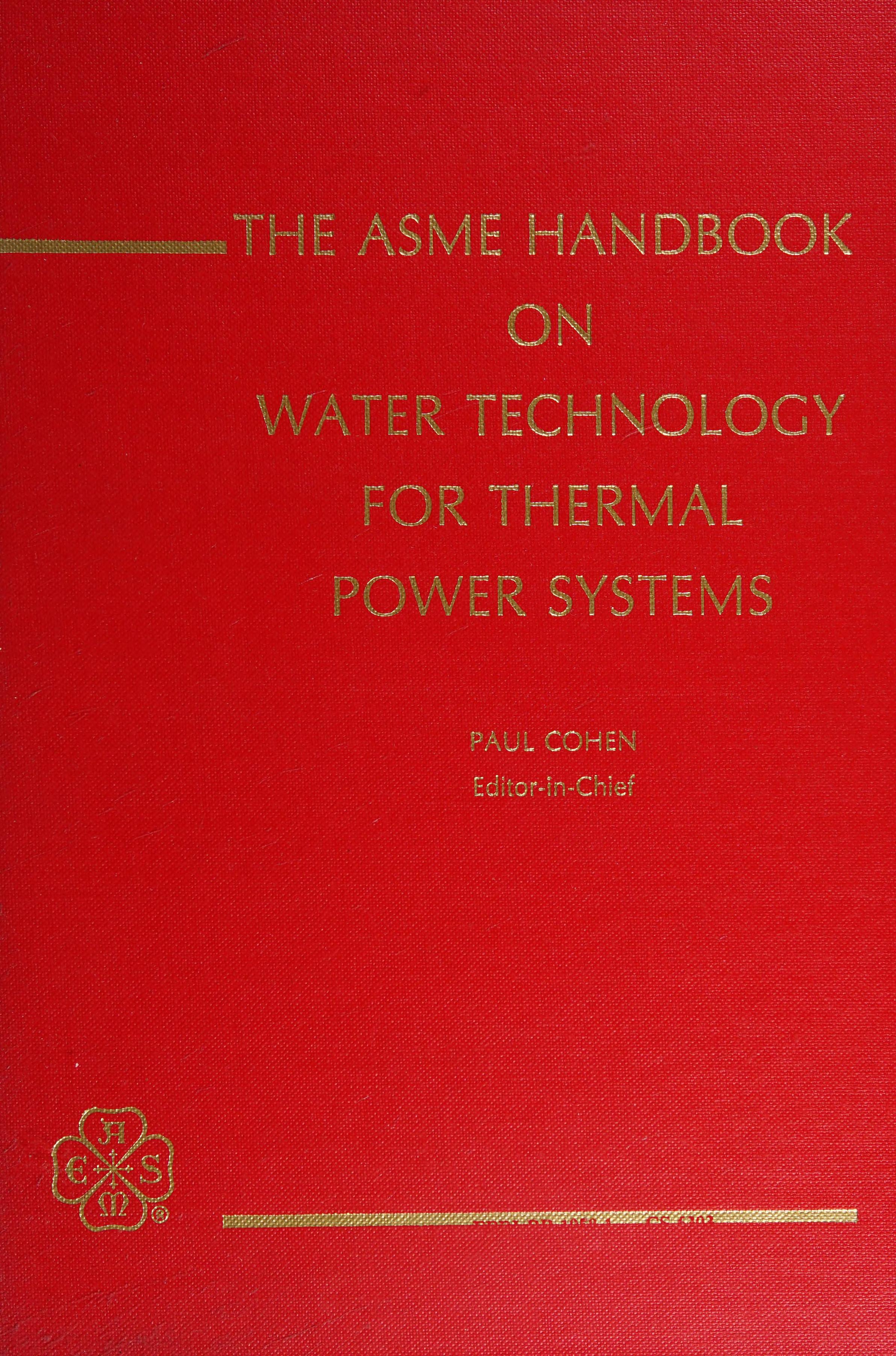 The Asme Handbook on Water Technology for Thermal Power Systems