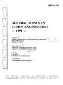 General Topics In Fluids Engineering, 1991: Presented At The First Asme/Jsme Fluids Engineering Conference, Portland, Oregon, June 23-27, 1991
