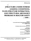 Structure Under Extreme Loading Conditions, Fluid Structure Interaction, Structural Mechanics Problems In Reactor Safety: 1999 Asme Pressure Vessels ... Boston, Massachusetts, August 1-5, 1999