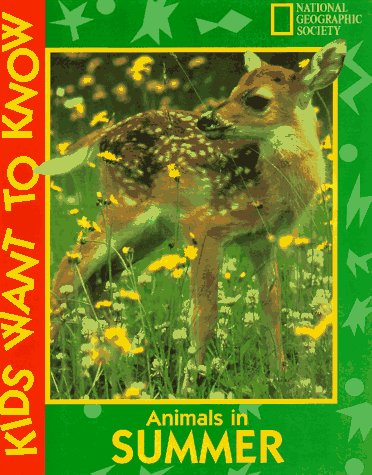 Animals in Summer Kids Want to Know Series