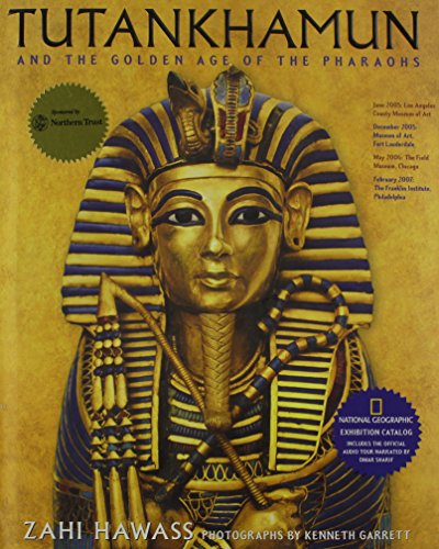 Tutankhamun And The Golden Age Of The Pharaohs: Official Companion Book To The Exhibition Sponsored By National Geographic