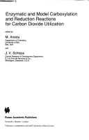 Enzymatic And Model Carboxylation And Reduction Reactions For Carbon Dioxide Utilization