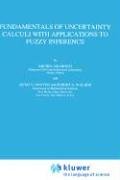 Fundamentals of Uncertainty Calculi with Applications to Fuzzy Inference