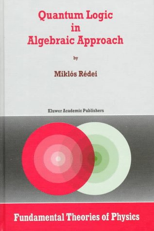 Quantum Logic in Algebraic Approach Fundamental Theories of Physics