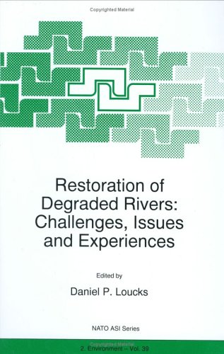 Restoration Of Degraded Rivers: Challenges, Issues And