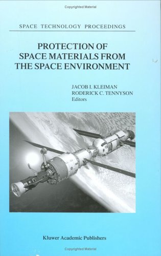 Protection of Space Materials from the Space Environment Space Technology Proceedings Volume 4