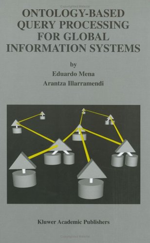 Ontology Based Query Processing for Global Information Systems The International Series in Engineering and Computer Science