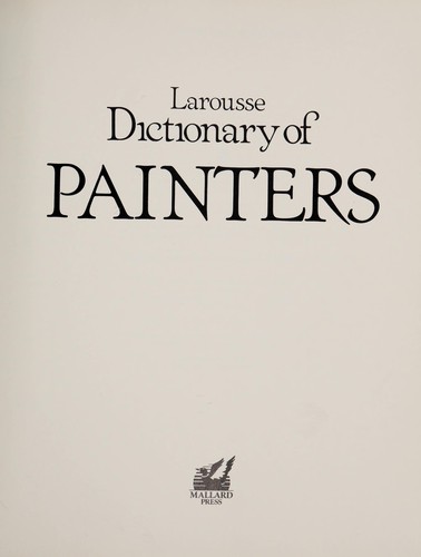 Larousse Dictionary of Painters