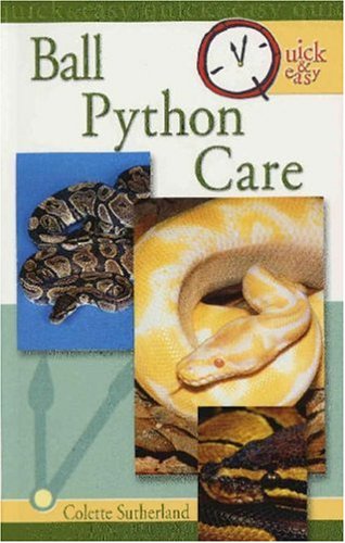 Quick And Easy Ball Python Care