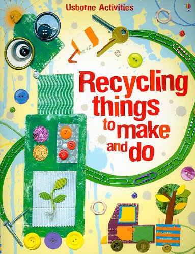 Recycling Things to Make and Do