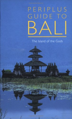 Periplus Guide To Bali: The Island Of The Gods