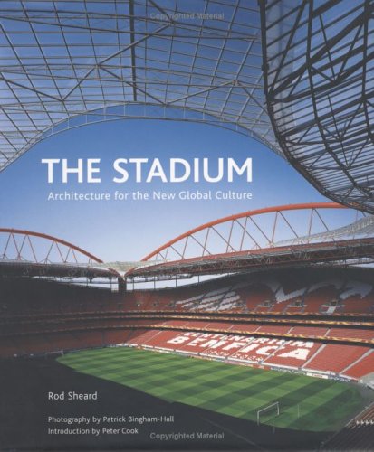 The Stadium: Architecture For The New Global Culture