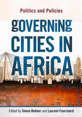 Governing Cities In Africa: Politics And Policies