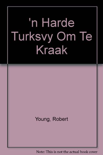 'N Harde Turksvy Om Te Kraak