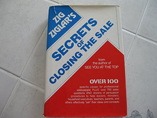 Zig Ziglar's Secrets of Closing the Sale