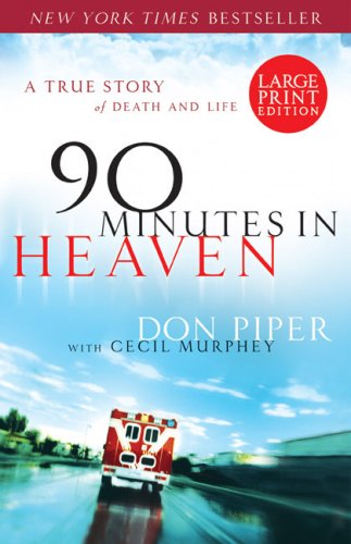 90 Minutes in Heaven by Don Piper, ISBN 9780800731663
