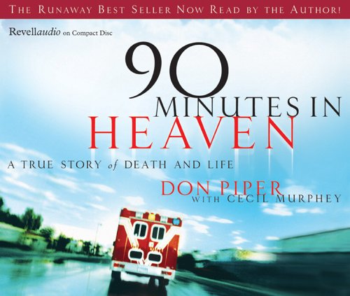 90 Minutes in Heaven by Don Piper and Cecil Murphey, ISBN 9780800744366