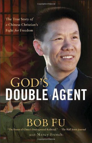 God'S Double Agent: The True Story Of A Chinese Christian'S Fight For Freedom