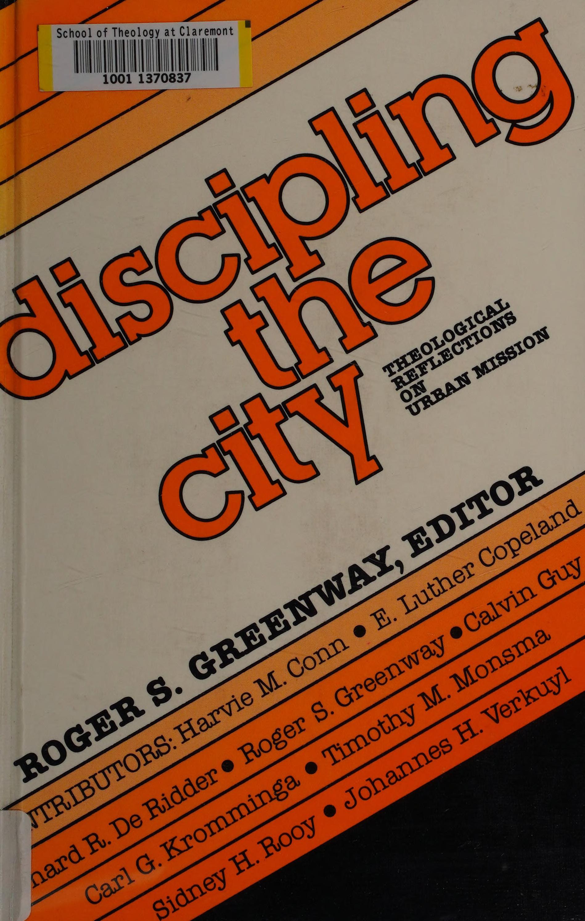 Discipling The City: Theological Reflections On Urban Mission