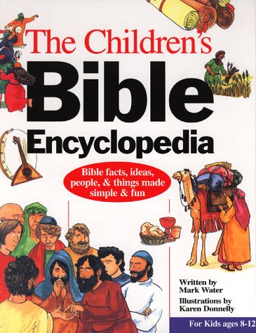 The Children'S Bible Encyclopedia: The Bible Made Simple And Fun!