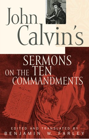 John Calvin’S Sermons On The Ten Commandments