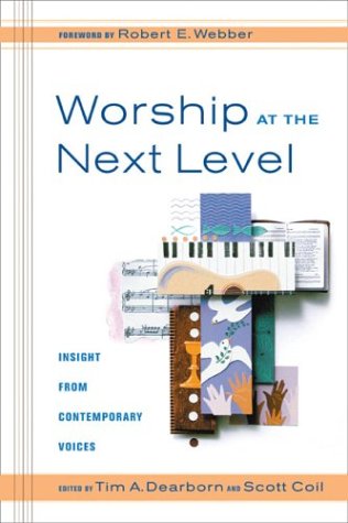 Worship At The Next Level: Insight From Contemporary Voices